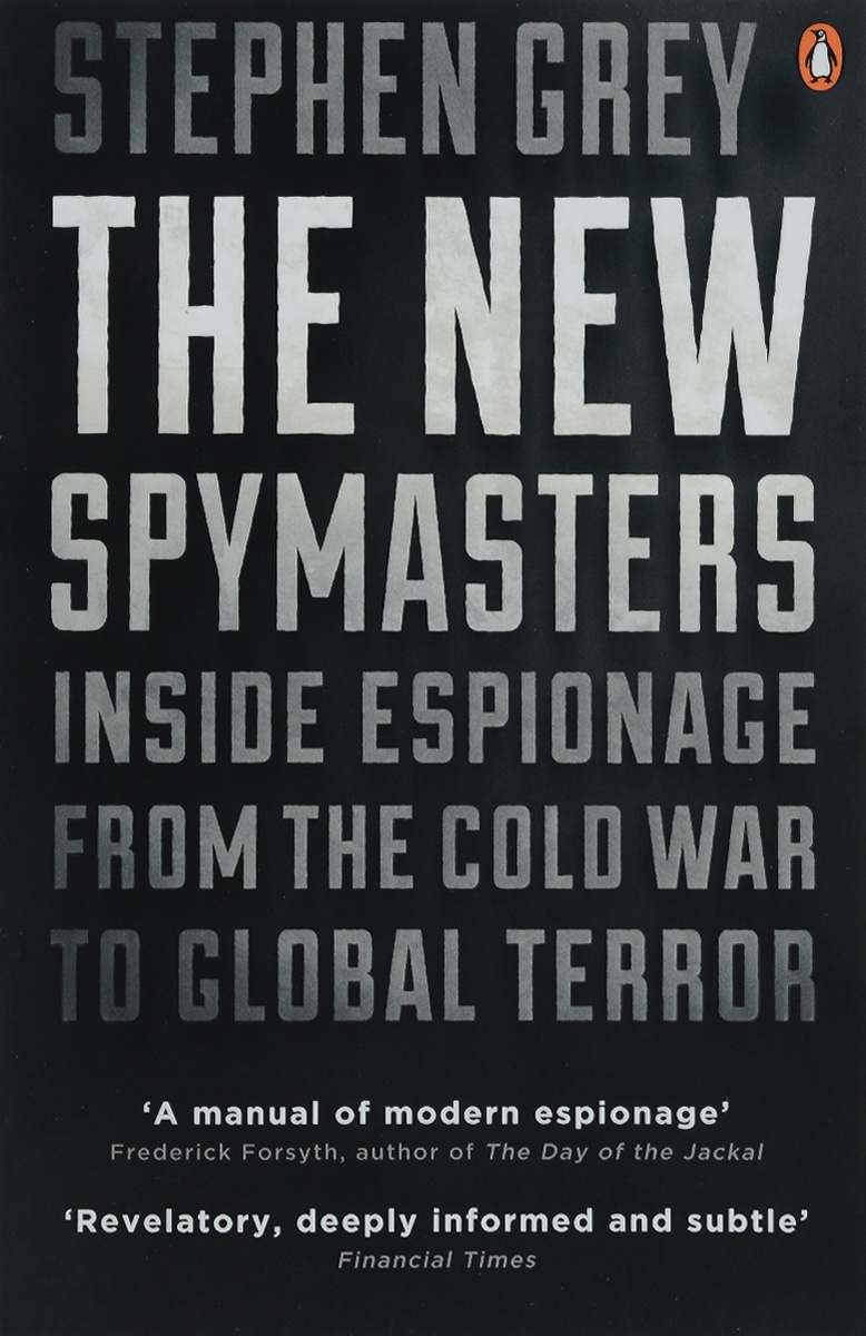 The New Spymasters: Inside Espionage from the Cold War to Global Terror