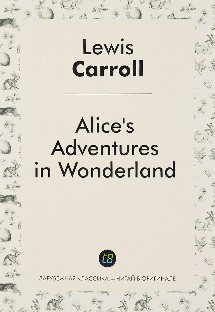 Alice's Adventures in Wonderland. Приключения Алисы в Стране чудес