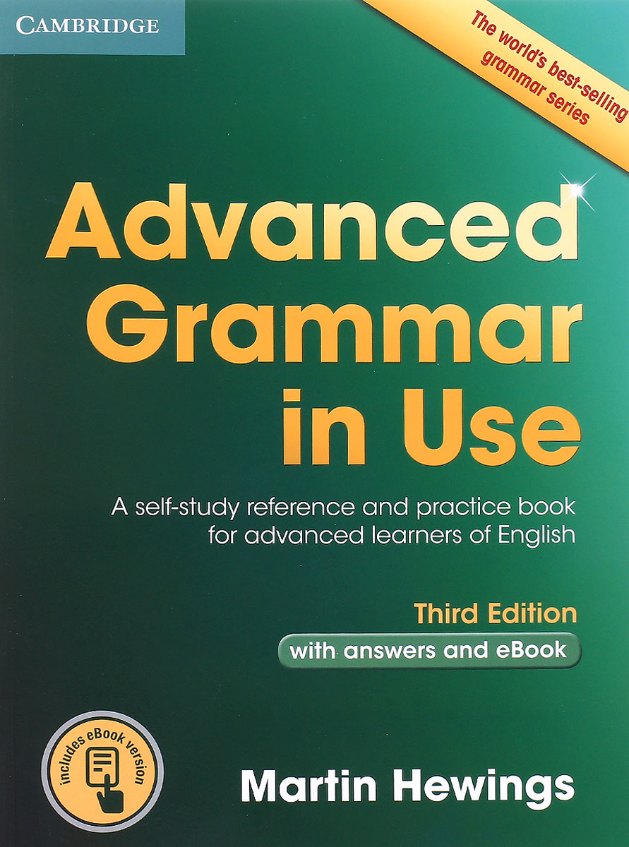 Advanced Grammar in Use: A Self-study Reference and Practice Book for Advanced Learners of English