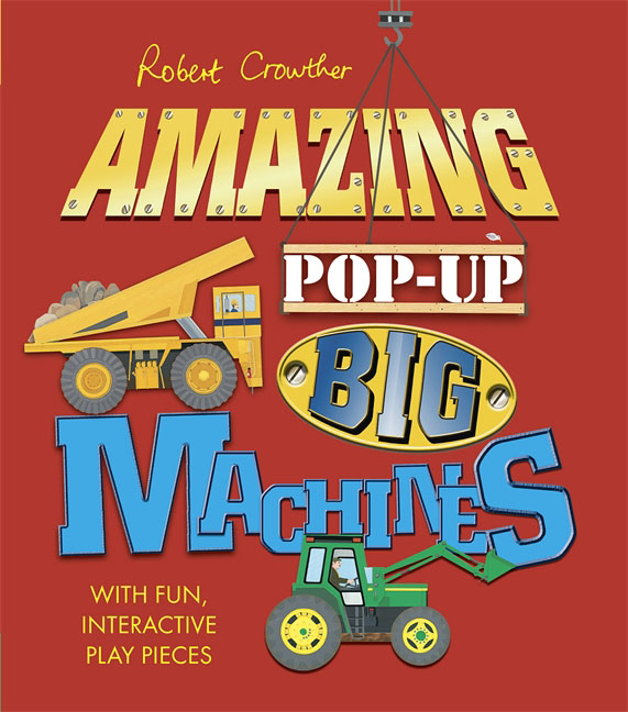 Robert Crowther`s Amazing Pop-up Big Machines