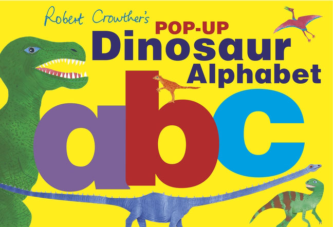Robert Crowther`s Pop-up Dinosaur Alphabet