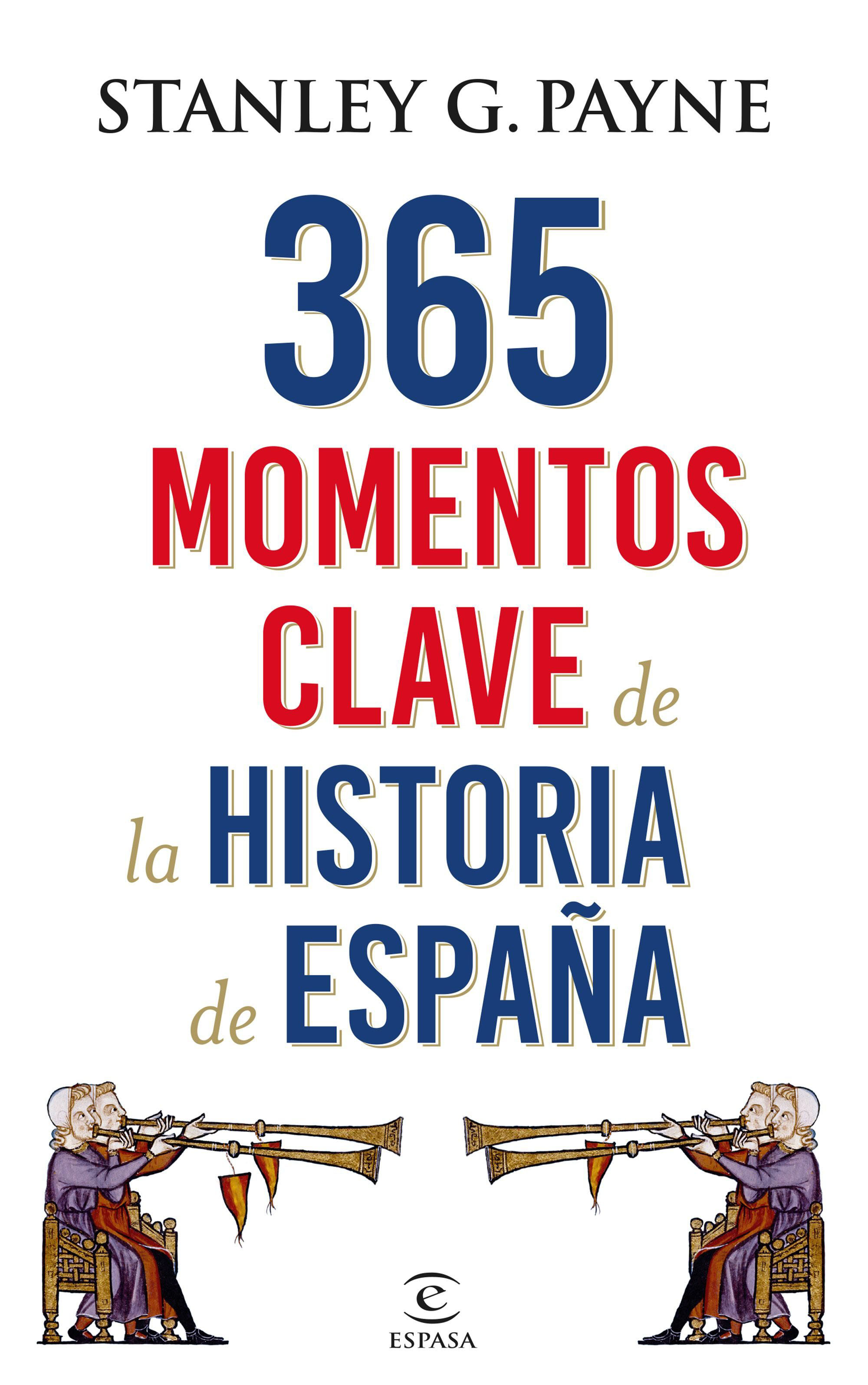 365 Momentos Clave De La Historia De Espana
