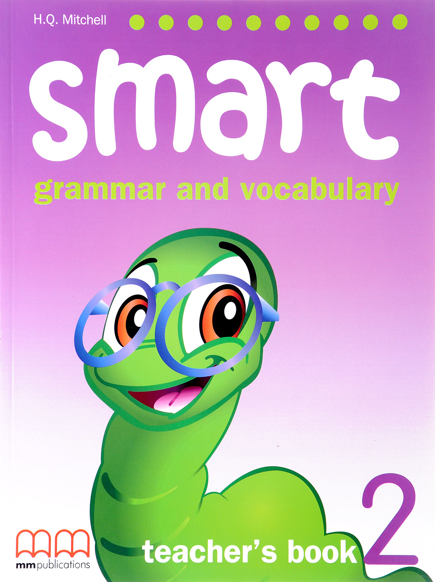 Smart 2: Grammar and Vocabulary: Teacher’s Book