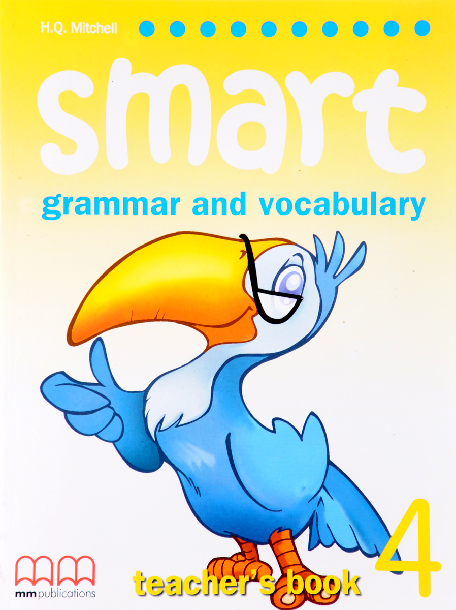 Smart 4: Grammar and Vocabulary: Teacher’s Book