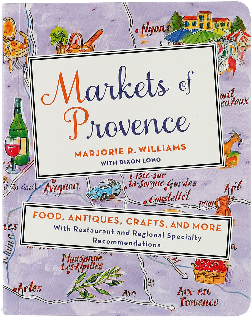 Markets of Provence: Food, Antiques, Crafts, and More