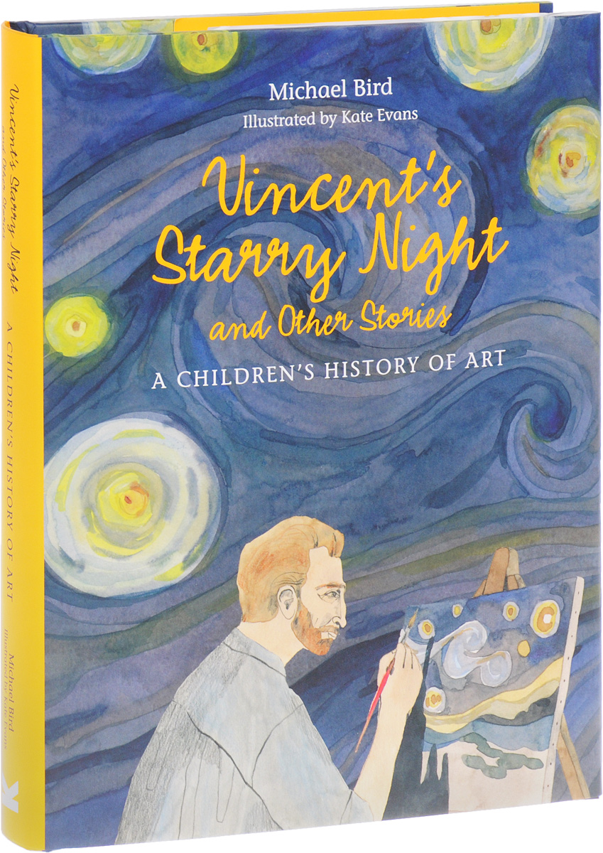 Vincent`s Starry Night and Other Stories: A Children`s History of Art