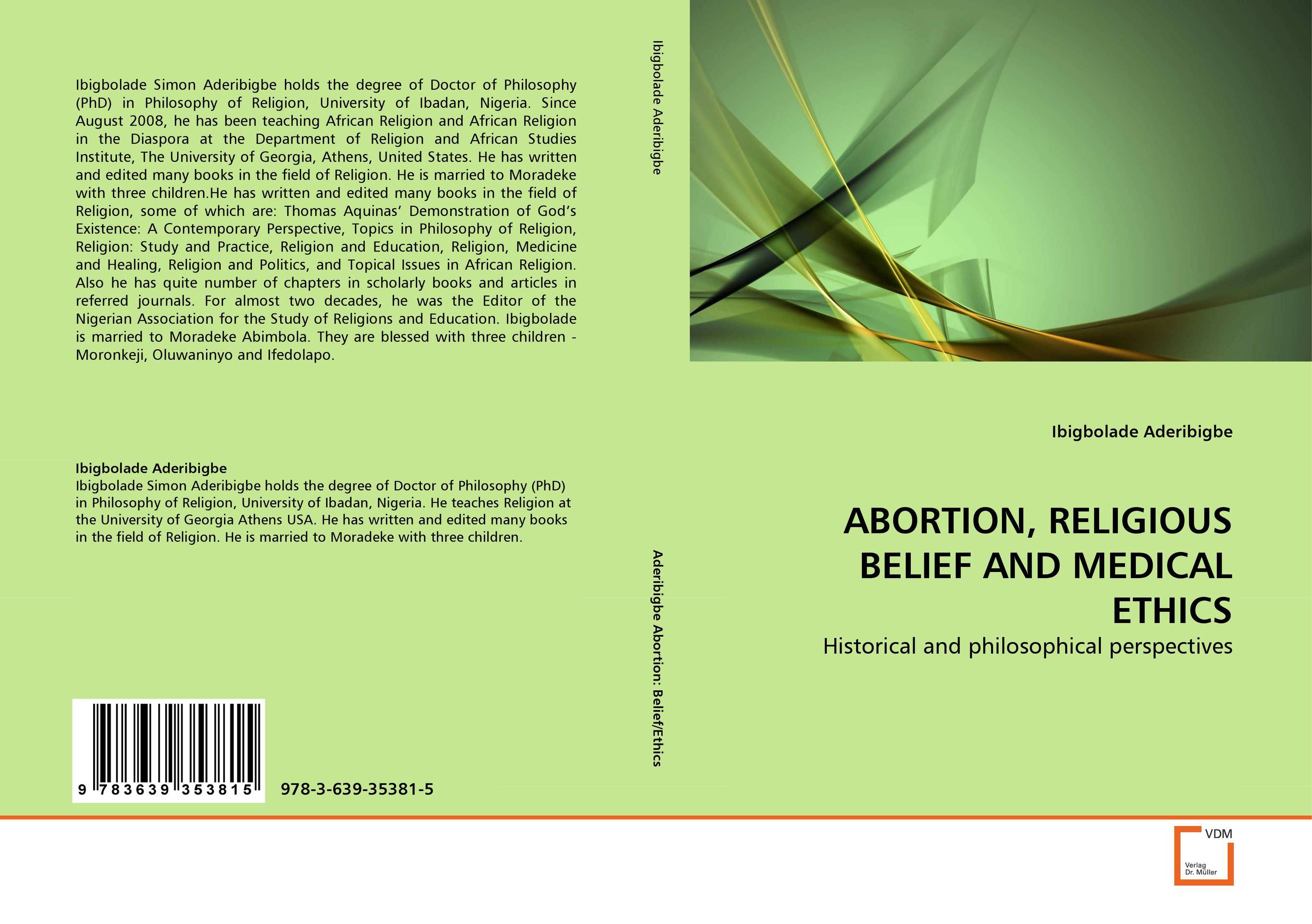 ABORTION, RELIGIOUS BELIEF AND MEDICAL ETHICS