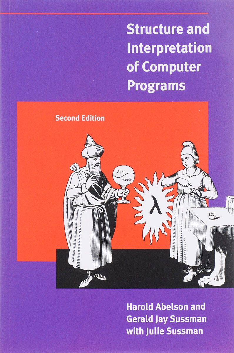 Structure and Interpretation of Computer Programs