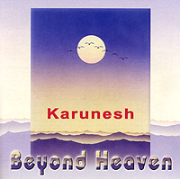 Karunesh. Beyond Heaven. Karunesh