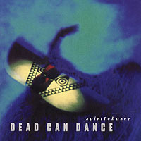 Dead Can Dance. Spiritchaser