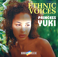 Ethnic Voices. Princess Yuki