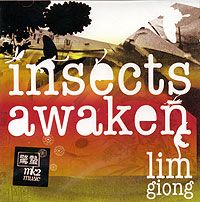 Lim Giong. Insects Awaken. Lim Giong