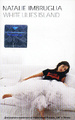 Natalie Imbruglia. White Lilies Island