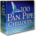 100 Pan Pipe Chillouts (5 CD)