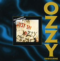Ozzy Osbourne. Just Say Ozzy