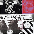 Primal Scream. Evil Heat