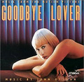 Goodbye Lover. Music From The Motion Picture