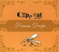 Copy Cat Project. Dream Drops