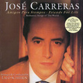 Jose Carreras. Amigos Para Siempre (Friends For Life)