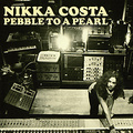 Nikka Costa. Pebble To A Pearl