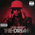 The Dream. Love Vs Money