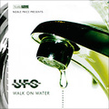 UFO. Walk On Water