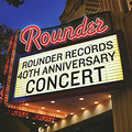 Rounder Records. 40th Anniversary Concert