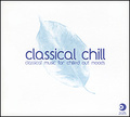 Classical Chill. Classical Music For Chilled Out Moods (2 CD)