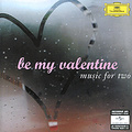 Be My Valentine. Music For Two (2 CD)