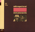 Oscar Peterson Trio. With Respect To Nat