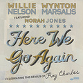 Willie Nelson And Wynton Marsalis Feat. Norah Jones. Here We Go Again: Celebrating The Genius Of Ray Charles