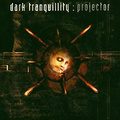 Dark Tranquillity. Projector (2 LP)