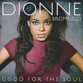 Dionne Bromfield. Good For The Soul