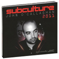 John O'Callaghan. Subculture 2011 (2 CD)