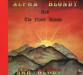 Alpha Blondy And The Natty Rebels. Jah Glory