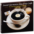 Saint-Germain-Des-Pres Cafe. The Must-Have Cool Tempo Selection From Paris (2 CD)