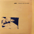 Low. I Could Live In Hope (2 LP)