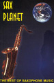 Sax Planet: The Best Of Saxophone Music