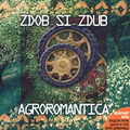 Zdob si Zdub. Agroromantica