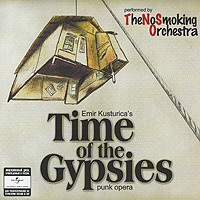 Диск Emir Kusturica's. The No Smoking Orchestra "Time Of The Gypsies"