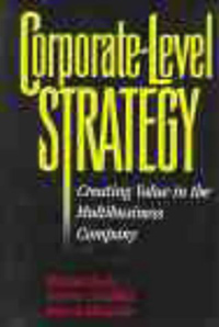 Рецензии на книгу Corporate-Level Strategy: Creating Value in the Multibusiness Company