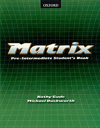 Matrix. Pre-Intermediate Student`s Book