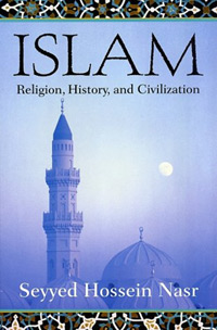 Islam: Religion, History, and Civilization. Seyyed Hossein Nasr