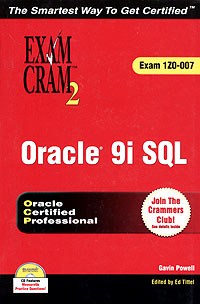 Oracle 9i: SQL Exam Cram 2 (+ CD-ROM) Gavin Powell купить читать скачать онлайн - BookMix.ru