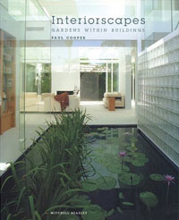 Купить Interiorscapes : Gardens Within Buildings, Paul Cooper