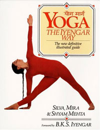 Yoga: The Iyengar Way. Silva Mehta, Mira Mehta, Shyam Mehta