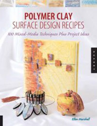 Polymer Clay Surface Design Recipes: 100 Mixed-Media Techniques Plus Project Ideas Ellen Marshall купить читать скачать онлайн - BookMix.ru