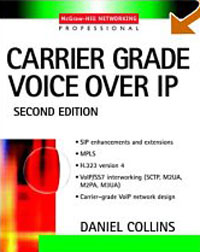 Carrier Grade Voice Over IP, Daniel Collins