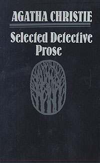 Agatha Christie. Selected Detective Prose