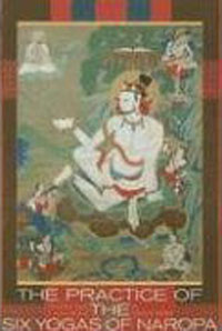 The Practice of the Six Yogas of Naropa. Glenn H. Mullin